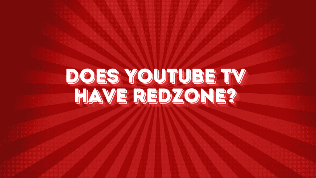 Does YouTube TV Have RedZone